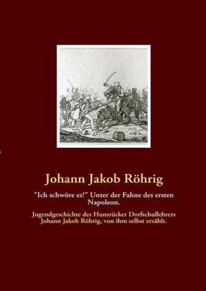 "Ich schwöre es!" Unter der Fahne des ersten Napoleon.