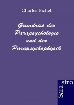 neues Buch – Charles Richet – Grundriss der Parapsychologie und der Parapsychophysik