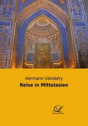 neues Buch – Hermann Vámbéry – Reise in Mittelasien