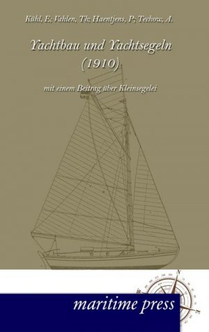 neues Buch – E. Kühl – Yachtbau und Yachtsegeln (1910)