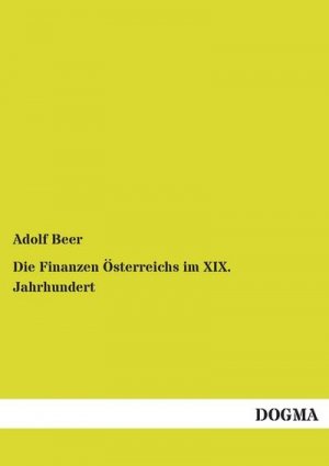 neues Buch – Adolf Beer – Die Finanzen Österreichs im XIX. Jahrhundert