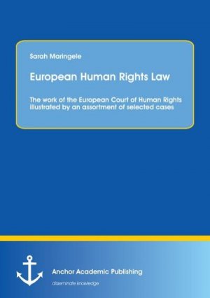 European Human Rights Law: The work of the European Court of Human Rights illustrated by an assortment of selected cases