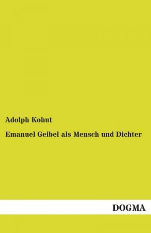 Emanuel Geibel als Mensch und Dichter