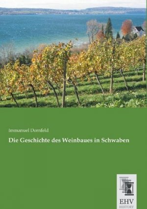 Die Geschichte des Weinbaues in Schwaben