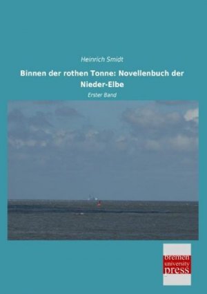 Binnen der rothen Tonne: Novellenbuch der Nieder-Elbe