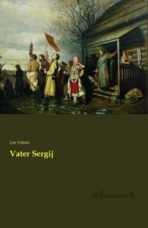 neues Buch – Leo Tolstoi – Vater Sergij