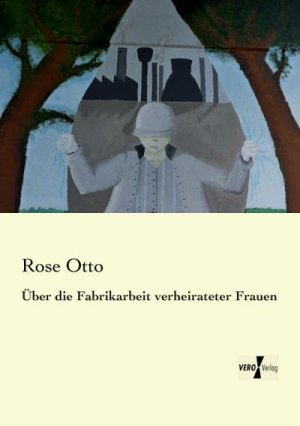 neues Buch – Rose Otto – Über die Fabrikarbeit verheirateter Frauen