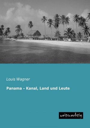 Panama ¿ Kanal, Land und Leute