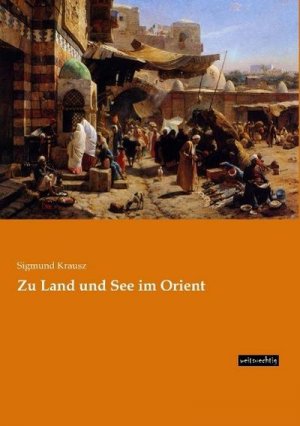 Zu Land und See im Orient