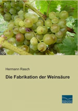 Die Fabrikation der Weinsäure