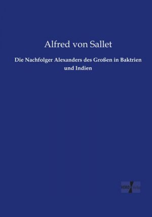 Die Nachfolger Alexanders des Großen in Baktrien und Indien