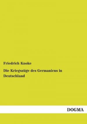 Die Kriegszüge des Germanicus in Deutschland