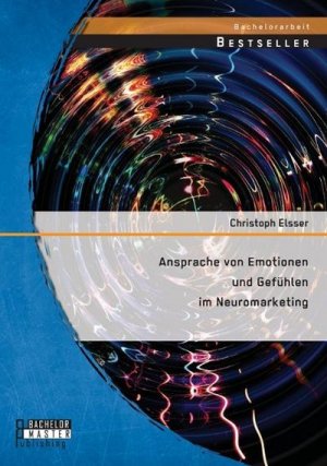 Ansprache von Emotionen und Gefühlen im Neuromarketing