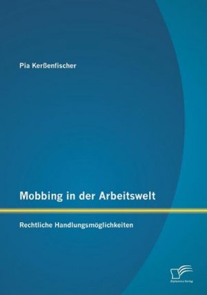 Mobbing in der Arbeitswelt: Rechtliche Handlungsmöglichkeiten