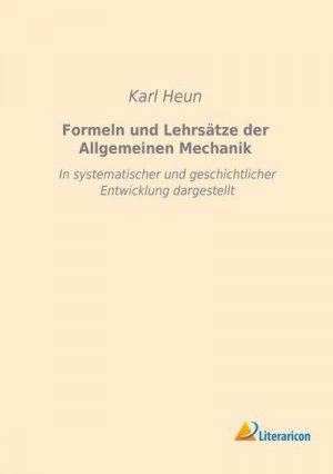 Formeln und Lehrsätze der Allgemeinen Mechanik