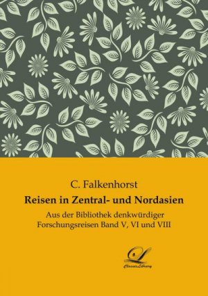 Reisen in Zentral- und Nordasien