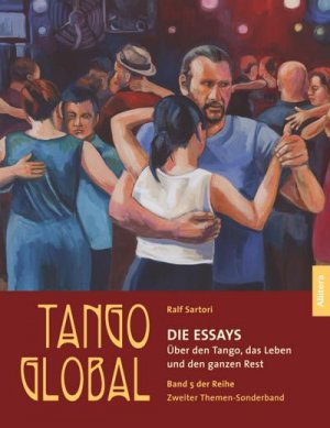 neues Buch – Ralf Sartori – Tango global. Die Essays. Über den Tango, das Leben und den ganzen Rest