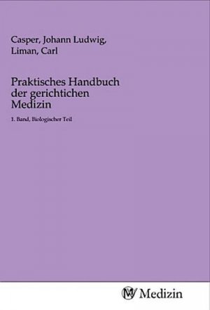 Praktisches Handbuch der gerichtichen Medizin