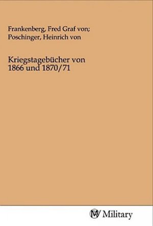 Kriegstagebücher von 1866 und 1870/71