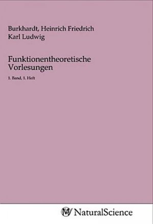 neues Buch – Heinrich Friedrich Karl Ludwig Burkhardt – Funktionentheoretische Vorlesungen