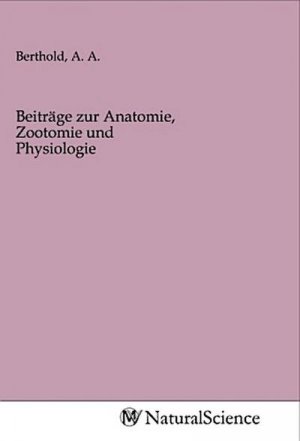 Beiträge zur Anatomie, Zootomie und Physiologie