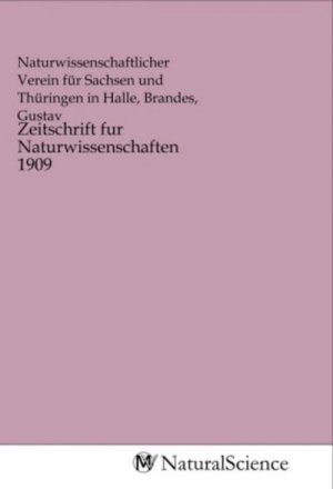 Zeitschrift fur Naturwissenschaften 1909