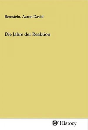 Die Jahre der Reaktion