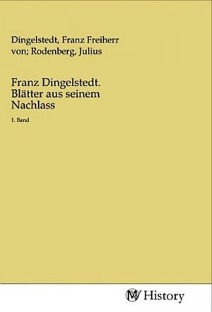 Franz Dingelstedt. Blätter aus seinem Nachlass