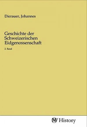 Geschichte der Schweizerischen Eidgenossenschaft