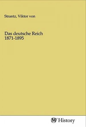 Das deutsche Reich 1871-1895