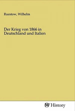 Der Krieg von 1866 in Deutschland und Italien