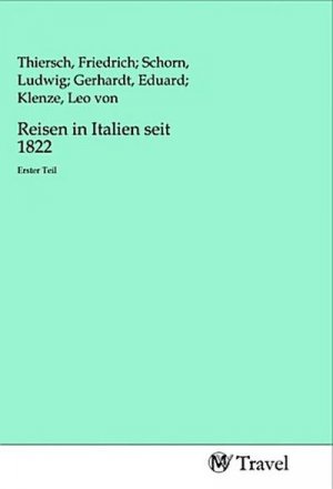 Reisen in Italien seit 1822