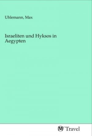 Israeliten und Hyksos in Aegypten