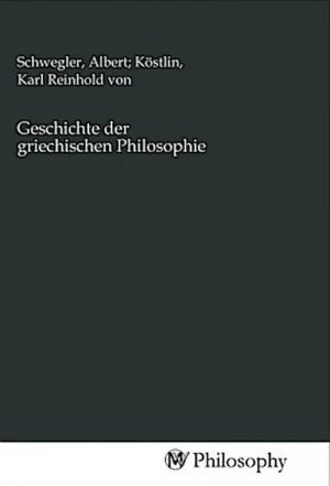 Geschichte der griechischen Philosophie