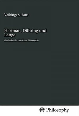 Hartman, Dühring und Lange