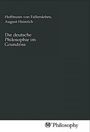 Die deutsche Philosophie im Grundriss