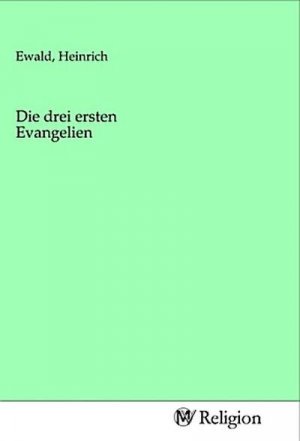 Die drei ersten Evangelien
