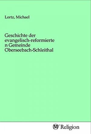 Geschichte der evangelisch-reformierten Gemeinde Oberseebach-Schleithal