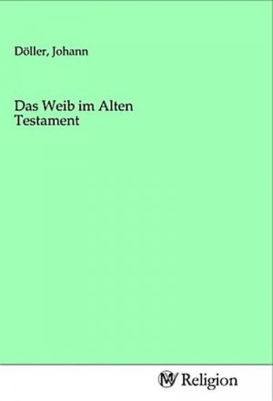Das Weib im Alten Testament
