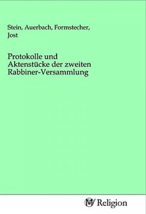 Protokolle und Aktenstücke der zweiten Rabbiner-Versammlung