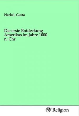 Die erste Entdeckung Amerikas im Jahre 1000 n. Chr