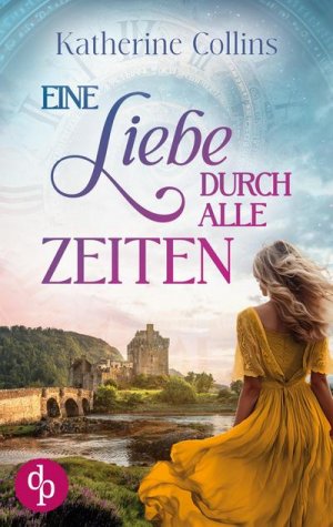 neues Buch – Katherine Collins – Eine Liebe durch alle Zeiten