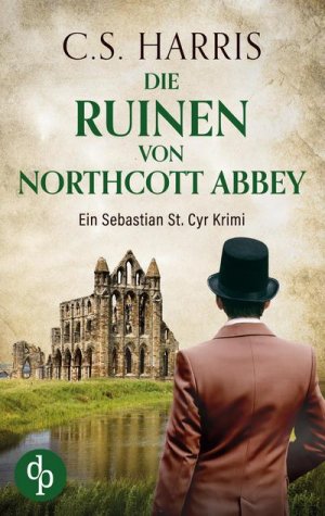 neues Buch – C. S. Harris – Die Ruinen von Northcott Abbey