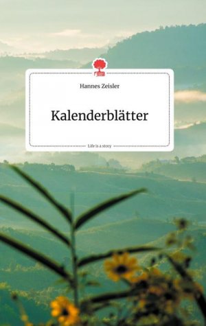 Kalenderblätter. Life is a Story - story.one