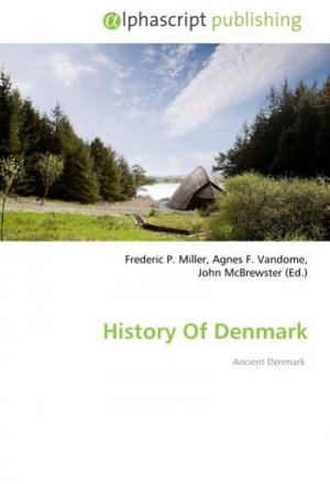 neues Buch – Frederic P. Miller – History Of Denmark