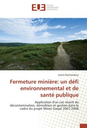 Fermeture minière: un défi environnemental et de santé publique