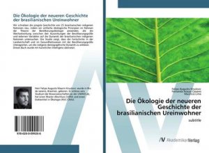 Die Ökologie der neueren Geschichte der brasilianischen Ureinwohner