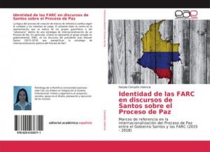 neues Buch – Natalia Campiño Valencia – Identidad de las FARC en discursos de Santos sobre el Proceso de Paz