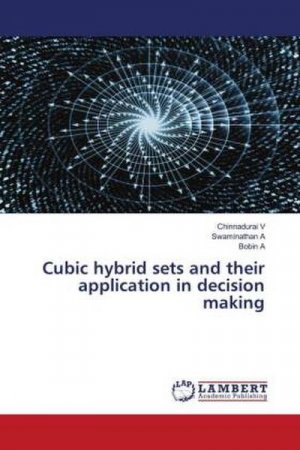 neues Buch – Chinnadurai V – Cubic hybrid sets and their application in decision making