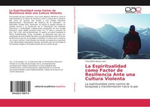 neues Buch – Ynes Elena Rosas Leon – La Espiritualidad como Factor de Resiliencia Ante una Cultura Violenta